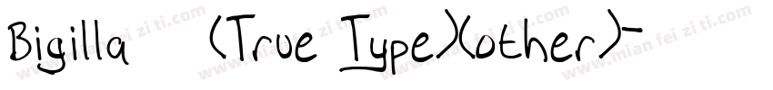 Bigilla 常规(True Type)(other)字体转换